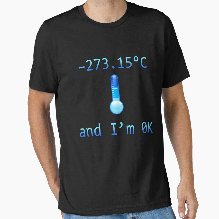 Absolute Zero Tee: -273.15°C I'm 0K Funny Science Joke Shirt Black