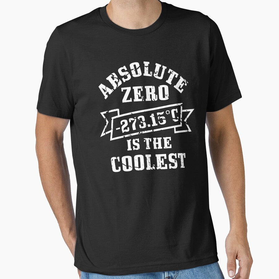 Absolute Zero Is the Coolest T-Shirt, Funny Physics Science Quote Black