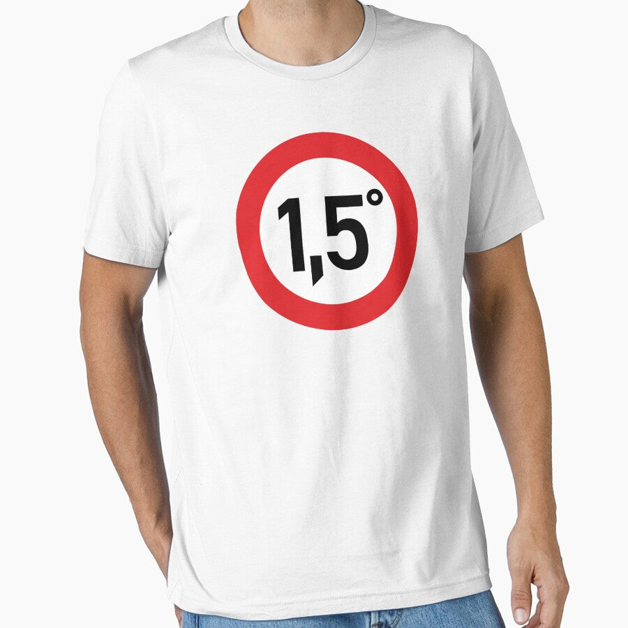 1.5 Degree Prohibition Sign T-Shirt, Climate Action Protest Tee White