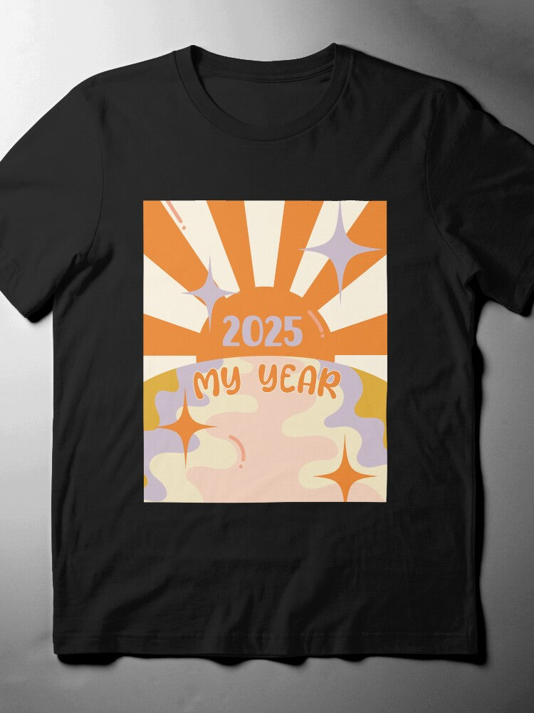 2025 My Year T-Shirt | Inspirational New Year Goal Setter Tee