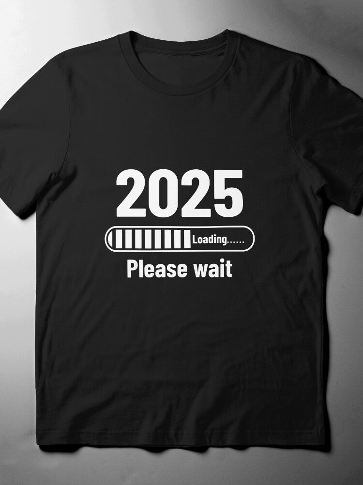 2025 Loading Funny T-Shirt | New Year Countdown Novelty Tee
