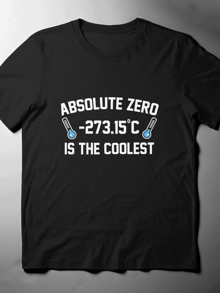 Absolute Zero is the Coolest T-Shirt, Funny Science Pun Design
