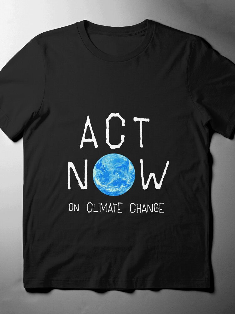 Act Now on Climate Change" T-Shirt | Original Black & White Text