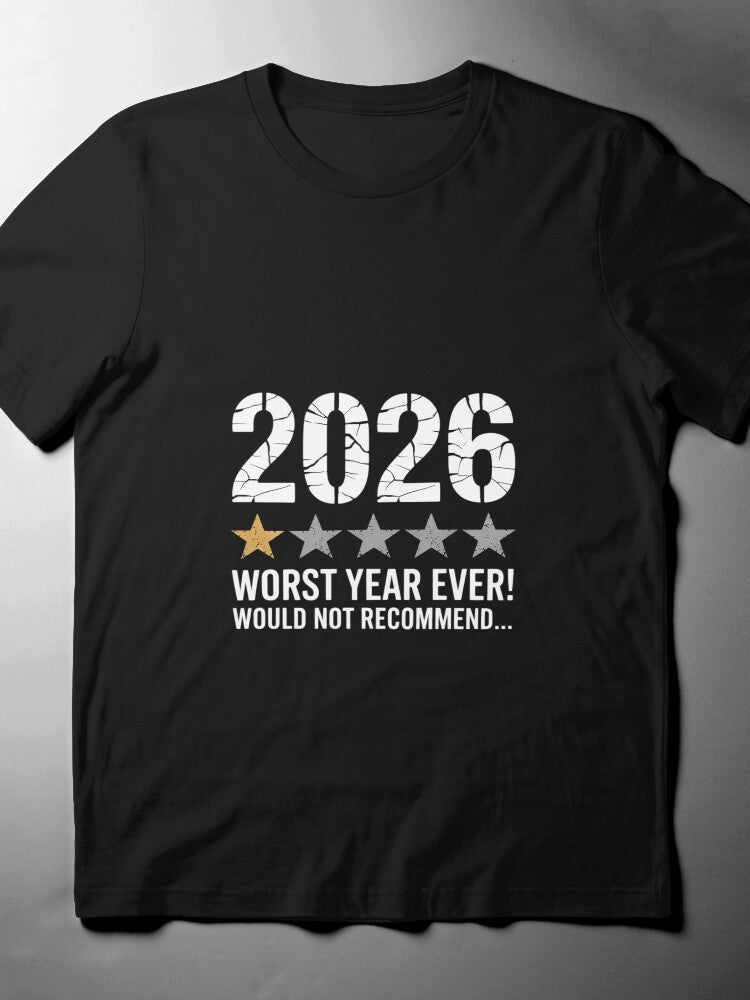 '2026 Worst Year' Tee: Funny Sarcastic 'Would Not Recommend'