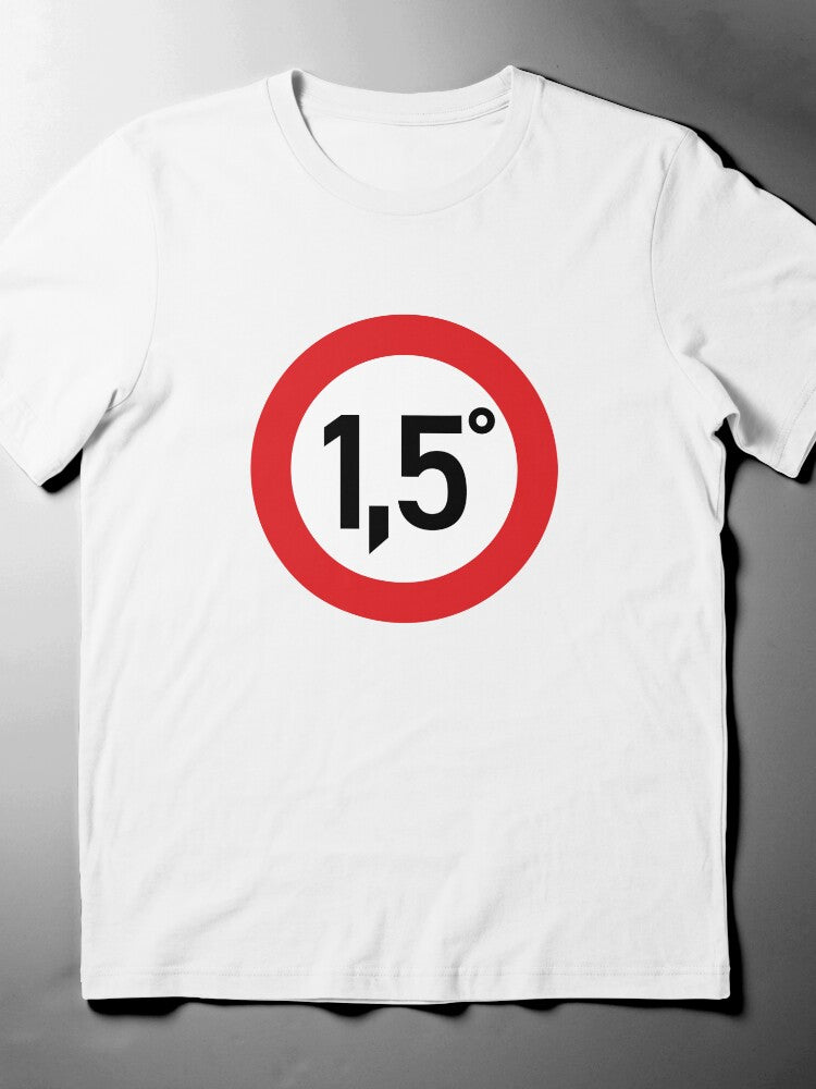 1.5 Degree Prohibition Sign T-Shirt, Climate Action Protest Tee