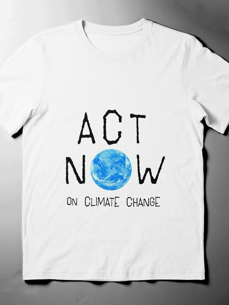 Act Now on Climate Change" Tee | Original White Shirt Black Type